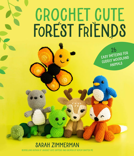 Crochet Forest Friends: 26 Easy Cuddly Animal Patterns