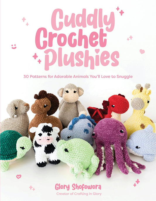 Cuddly Crochet Plushies: 30 Adorable Animal Patterns